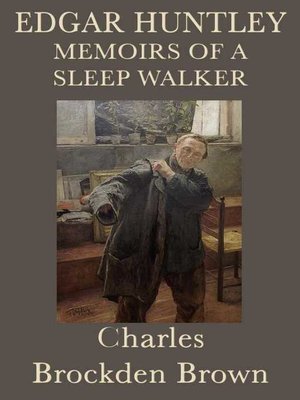 cover image of Edgar Huntly, or, Memoirs of a Sleepwalker
